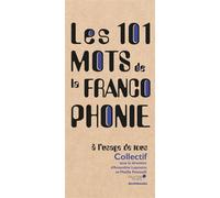 Les 101 mots de la francophonie, à l'usage de tous - Collectif - Archibooks - broché - Essai