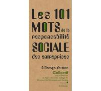 Les 101 mots de la responsabilité sociale des entreprises, à l'usage de tous