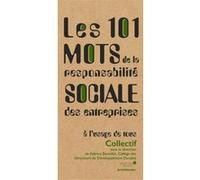 Les 101 mots de la responsabilité sociale des entreprises, à l'usage de tous