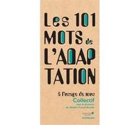 Les 101 mots de l'adaptation, à l'usage de tous Franck Boutté (Auteur)