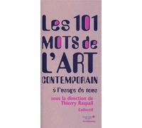 Les 101 mots de l'art contemporain à l'usage de tous - Thierry Raspail - Archibooks - broché - Guide