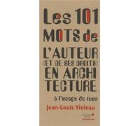 Les 101 mots de l'auteur et de ses droits en architecture à l'usage de tous