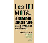 Les 101 mots de l'économie circulaire dans l'immobilier et le bâtiment - Karine Trebaticky - Archibooks - broché - Dictionnaire et encyclopédie