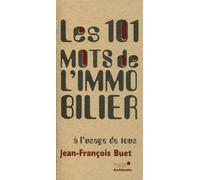 Les 101 mots de l'immobilier à l'usage de tous - Jean-François Buet - Archibooks - broché - Guide