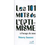 Les 101 Mots De L'optimisme À L'usage De Tous
