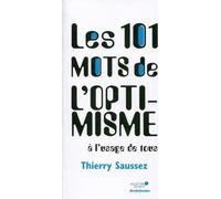 Les 101 mots de l'optimisme à l'usage de tous - Thierry Saussez - Archibooks - broché - Guide