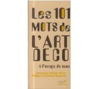 Les 101 mots des arts décoratifs à l'usage de tous Philippe Rivoirard (Auteur), Emmanuelle Bréon (Auteur)