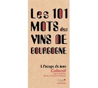 Les 101 mots des vins de Bourgogne, à l'usage de tous - Caroline Debbasch - Archibooks - broché - Guide