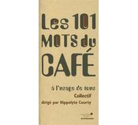 Les 101 mots du café à l'usage de tous - Hippolyte Courty - Archibooks - broché - Guide