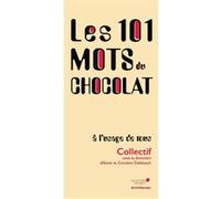 Les 101 mots du chocolat, à l'usage de tous Caroline Debbasch (Auteur)