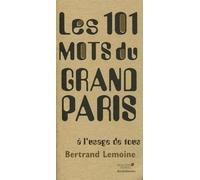 Les 101 mots du Grand Paris à l'usage de tous - Bertrand Lemoine - Archibooks - broché - Guide