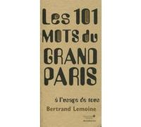 Les 101 mots du Grand Paris à l'usage de tous Bertrand Lemoine (Auteur)