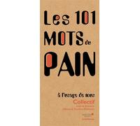 Les 101 mots du pain, à l'usage de tous - Caroline Debbasch - Archibooks - broché - Guide