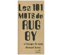 Les 101 Mots Du Rugby À L'usage De Tous
