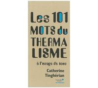 Les 101 Mots Du Thermalisme - A L'usage De Tous