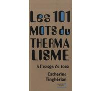 Les 101 Mots Du Thermalisme - A L'usage De Tous