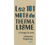 Les 101 mots du thermalisme A l'usage de tous - Catherine Tinghérian - Archibooks - broché - Guide