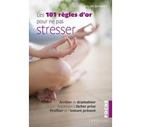 Les 101 règles d'or pour ne pas stresser