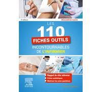 Les 110 fiches outils incontournables de l'infirmier