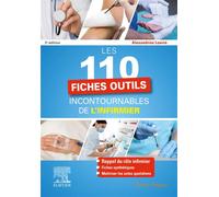 Les 110 fiches outils incontournables de l'infirmier - Alexandrine Louvie - Elsevier Masson - broché - Scolaire / Universitaire