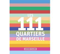 Les 111 quartiers de Marseille - Laurianne Collange - Collange Laurianne - broché - Guide