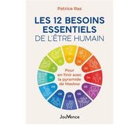 Les 12 besoins essentiels de l'être humain - Patrice Ras - Editions Jouvence - ebook (ePub) - Guide
