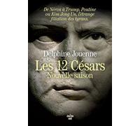 Les 12 Césars, nouvelle saison - De Néron à Trump, Poutine ou Kim Jong Un, l'étrange filiation des tyrans - Delphine Jouenne - Cherche Midi - ebook (ePub) - Livre