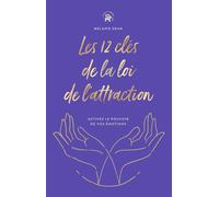 Les 12 clés de la loi de l'attraction Activez le pouvoir de vos émotions - Melanie Dean - Lotus Et L'elephant - broché - Guide