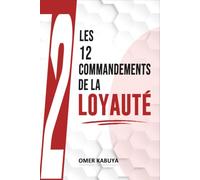 LES 12 COMMANDEMENTS DE LA LOYAUTÉ