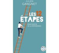 Les 12 étapes pour sortir de la dépendance