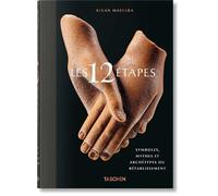 Les 12 Étapes Symboles, mythes et archétypes du rétablissement - Kikan Massara - Taschen - relié - Guide