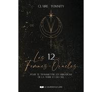 Les 12 Femmes-Oracles - Pour Te Transmettre Les Vibrations De La Terre Et Du Ciel