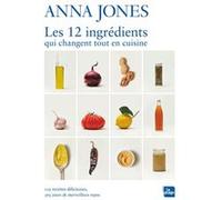 Les 12 Ingrédients Qui Changent Tout En Cuisine - 125 Recettes Délicieuses, 365 Jours De Merveilleux Repas