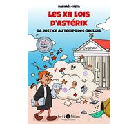 Les Xii Lois D'astérix - La Justice Au Temps Des Gaulois