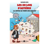 Les 12 lois d'Astérix La justice au temps des Gaulois - Raphaël Costa - Enrick B. Eds - broché - Etude