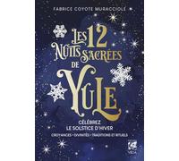 Fabrice Coyote Muracciole – Les 12 Nuits Sacrées de Yule – Célébrez le solstice d'hiver – Broché