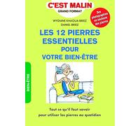 Les 12 pierres essentielles pour votre bien-être, c'est malin: Les 12 pierres et cristaux essentiels pour votre bien être