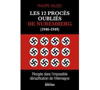 Les 12 procès oubliés de Nuremberg (1946-1949): Plongée dans l'impossible dénazification de l'Allemagne