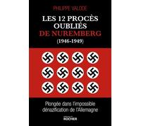 Les 12 procès oubliés de Nuremberg (1946-1949) Plongée dans l'impossible dénazification de l'Allemagne - Philippe Valode - Rocher Eds Du - broché - Essai