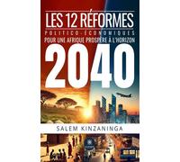 Les 12 réformes politico-économiques pour une Afrique prospère à l’horizon 2040