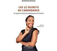 Les 12 secrets de l’abondance: Un guide pratique de développement humain