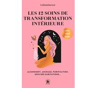 Les 12 soins de transformation intérieure Alignement, ancrage, purification, soin des habitations - Lulumineuse - Lotus Et L'elephant - Poche - Guide