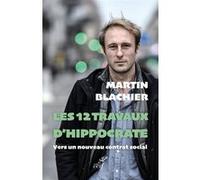 Les 12 travaux d'Hippocrate Martin Blachier (Auteur)