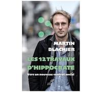 Les 12 Travaux D'hippocrate - Vers Un Nouveau Contrat Social