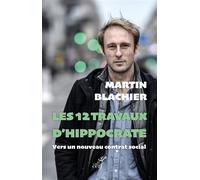 Les 12 travaux d'Hippocrate Vers un nouveau contrat social - Martin Blachier - Cerf - broché - Etude