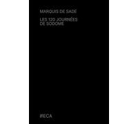 Les 120 Journées de Sodome, Marquis de Sade, Éditions du Curieux Astrakan (Annoté)