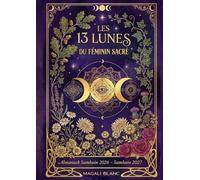 Les 13 Lunes du féminin sacré: Almanach : Samhain 2026 - Samhain 2027