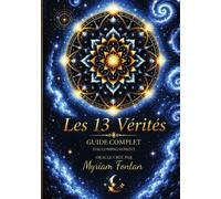Les 13 Vérités: GRAND GUIDE D'ORACLE LES 13 VERITES