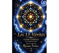 Les 13 Vérités: GRAND GUIDE D'ORACLE LES 13 VERITES
