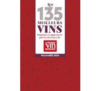 Les 135 meilleurs vins dégustés et approuvés par les lecteurs de la Revue du Vin de France